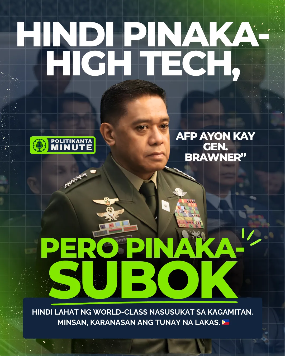 Hindi Pinaka-High Tech, Pero Pinaka-Subok: AFP ayon kay Gen. Brawner