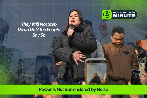 They Will Not Step Down Until the People Say So: Power, Accountability, and the Duterte Stand