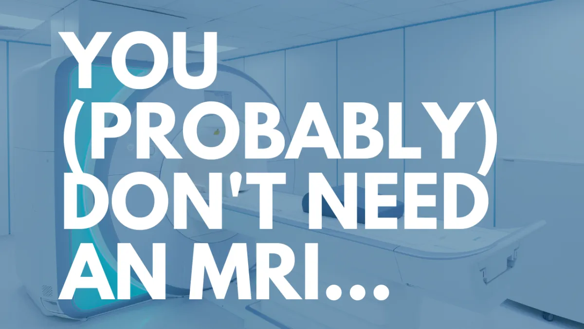 You Don’t Need an MRI to Figure Out What’s Causing Your Pain