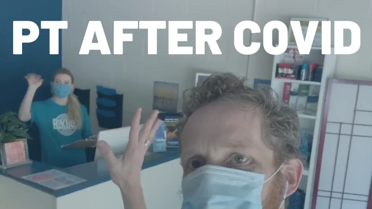 What You Should Expect When Returning to Physical Therapy During the Coronavirus & COVID-19 Pandemic