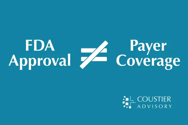 Graphic with the text 'FDA Approval ≠ Payer Coverage' and Coustier Advisory logo, illustrating the difference between regulatory approval and payer coverage.