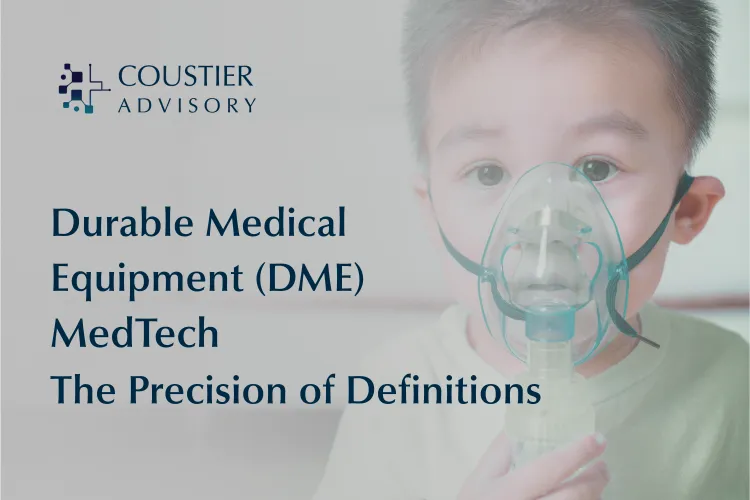 Durable Medical Equipment (DME) MedTech: The Precision of Definitions