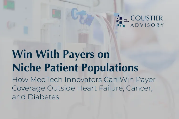 Banner image showing a dialysis machine in a clinical setting with overlay text: 'Win With Payers on Niche Patient Populations – How MedTech Innovators Can Win Payer Coverage Outside Heart Failure, Cancer, and Diabetes.' Includes Coustier Advisory logo.
