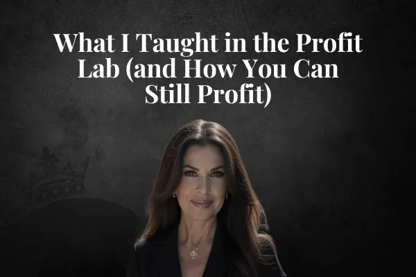  What I Taught in the Profit Lab (and How You Can Still Profit)