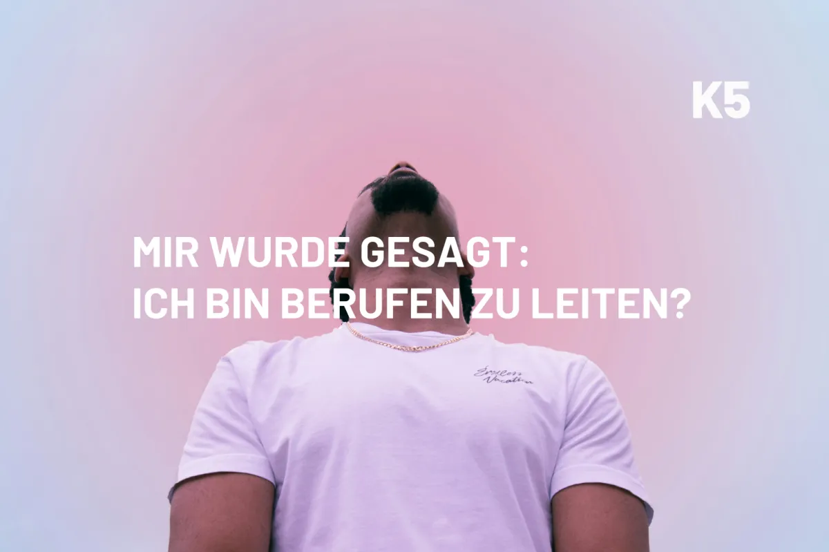 Mir wurde gesagt: Ich bin berufen zu leiten?