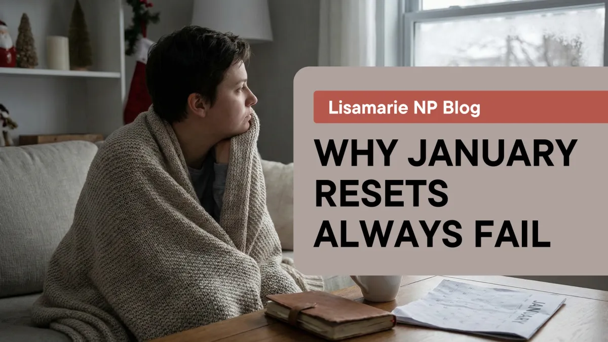 Why January Resets Fail — And What Your Body Is Actually Responding To