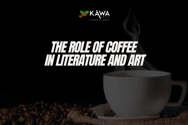 coffee in literature, coffee in art, coffee inspiration, Kawa Java, African coffee, creativity and coffee, coffee culture, coffee and creativity, coffeehouses, art and coffee.