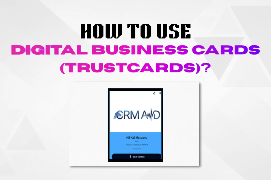 How to Use Digital Business Cards (TrustCards) to Impress Prospects