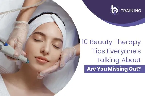 Top 10 Beauty Therapy Tips | Expert Advice for Radiant Skin