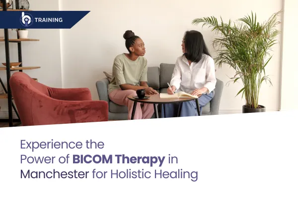 Explore BICOM Therapy in Manchester for Natural Healing