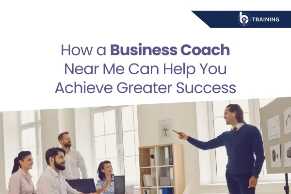 Expert Business Coach Near Me – Your Path to Success