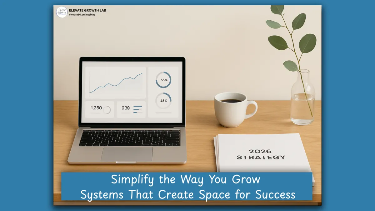 Feeling Stretched Too Thin? The 2026 Strategy That Helps You Grow Without Doing More