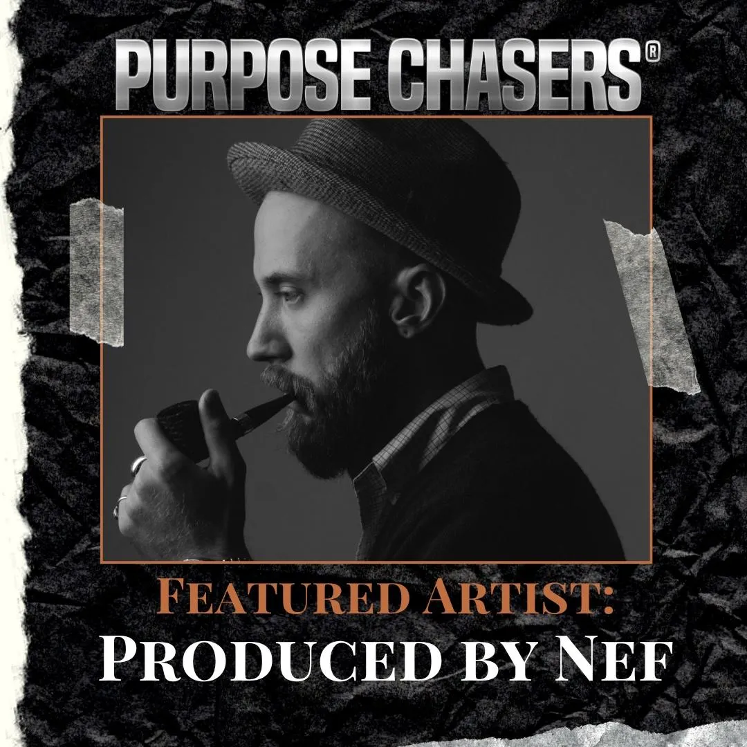 Produced by Nef and Mark Crandall on the Purpose Chasers Podcast