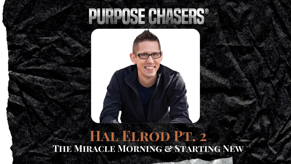 Hal Elrod of the Miracle Morning on the Purpose Chasers Podcast