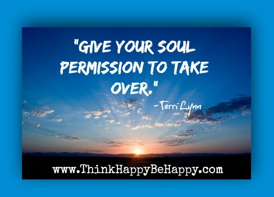 Allow your soul to take over