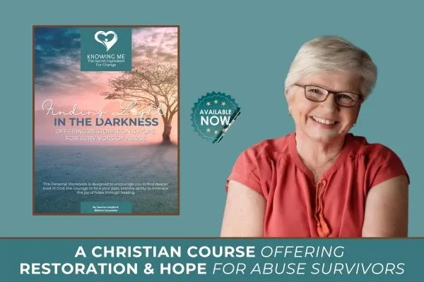 Finding Light in the Darkness: A Christian Course offering Restoration & Hope for Abuse Survivors 