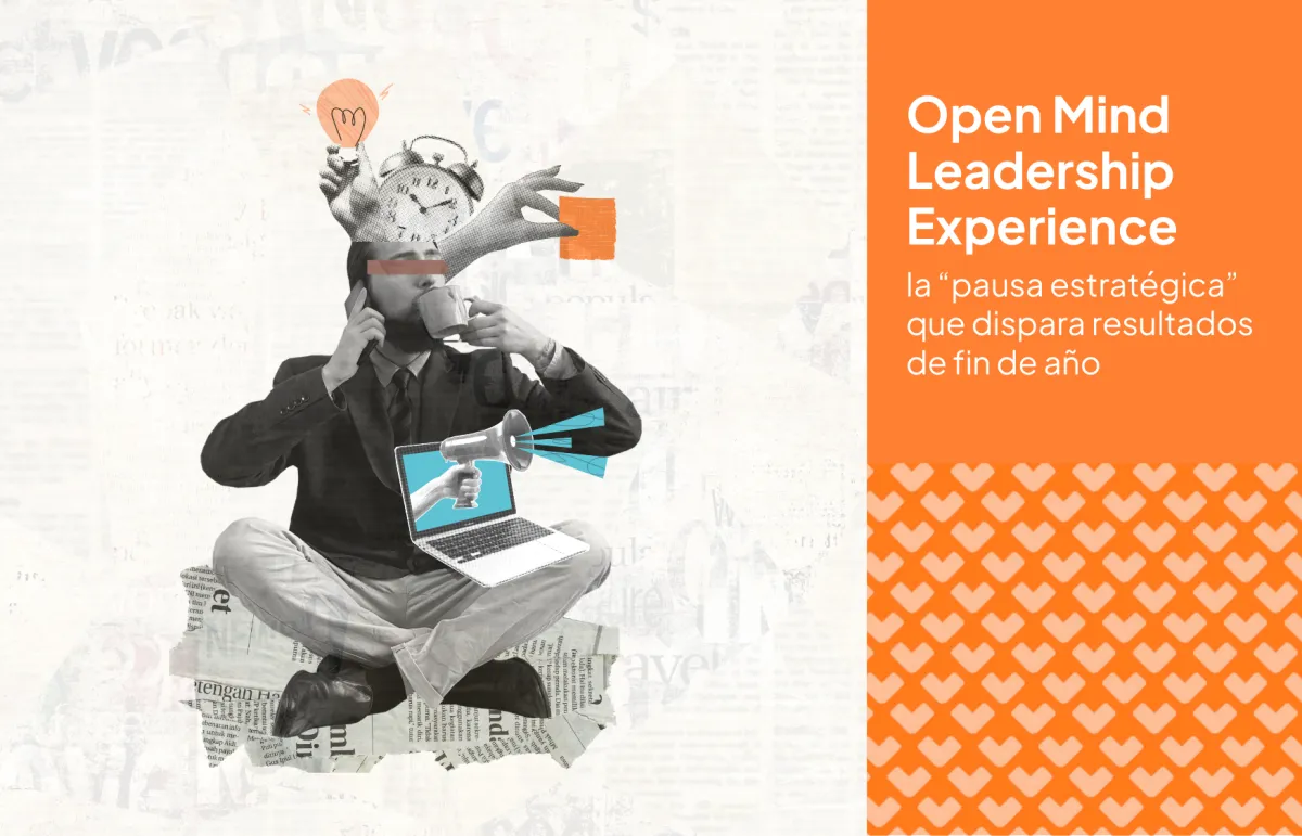 Open Mind Leadership Experience: la “pausa estratégica” que dispara resultados de fin de año