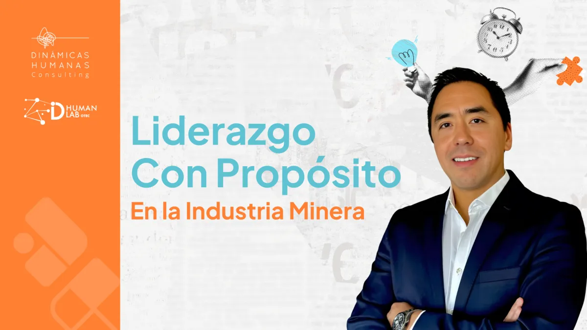 Liderazgo en Minería: Resultados, Personas y Propósito con Juan Pablo Matsumoto
