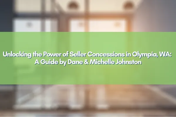 Overview of seller concessions strategy in real estate with Dane & Michelle Johnston