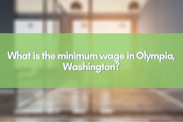 Olympia WA downtown cityscape with text overlay about minimum wage rates