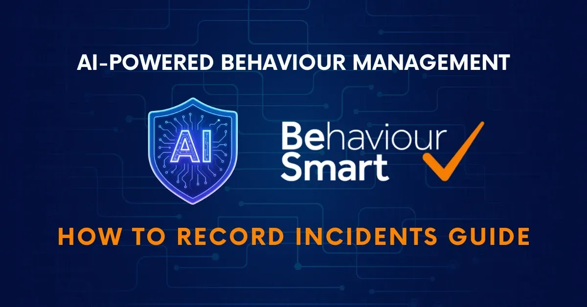 Step-by-step guide showing how staff record behaviour incidents, communications and post-incident learning using the Behaviour Smart app in schools and care settings
