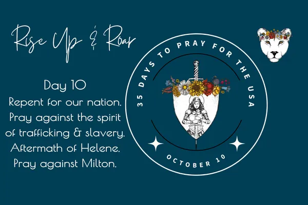 35 Days to Pray for the USA - Day 9 Repent for our nation. Pray against the spirit of trafficking & slavery. Aftermath of Helene. Pray against Milton. carriehurley.com
