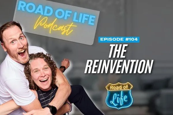 Road of Life Podcast Episode 104 - Celebrating Two Years: THE REINVENTION