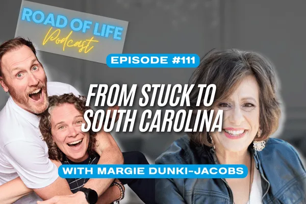 Road of Life Podcast Episode 111 - From Stuck to South Carolina