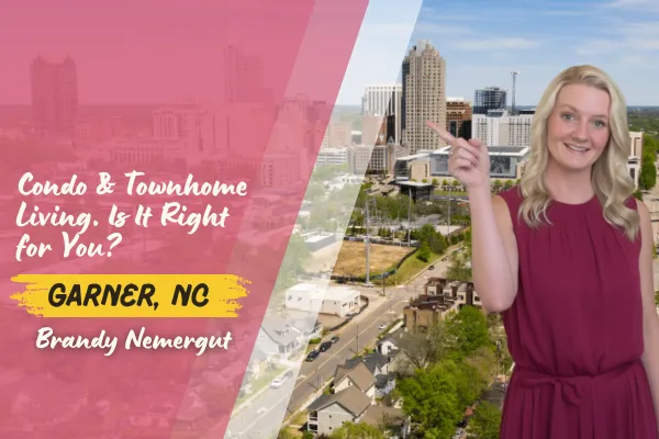 Condo & Townhome Living in Garner, NC: Is It Right for You?