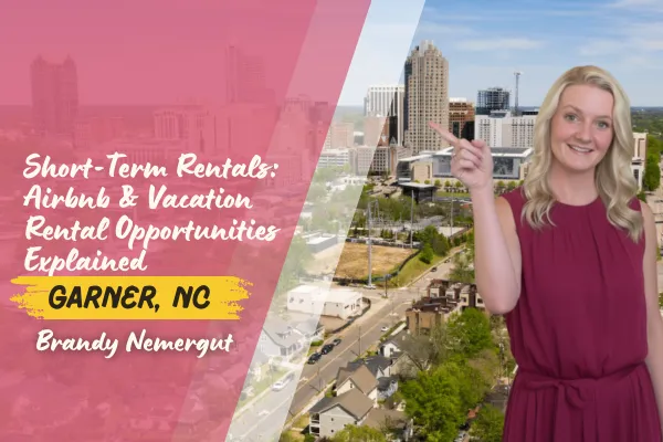 Short-Term Rentals in Garner, NC: Airbnb & Vacation Rental Opportunities Explained