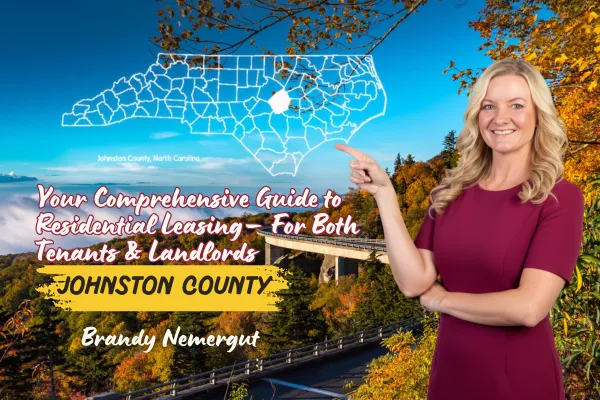 Your Comprehensive Guide to Residential Leasing in Johnston County, NC — For Both Tenants & Landlords