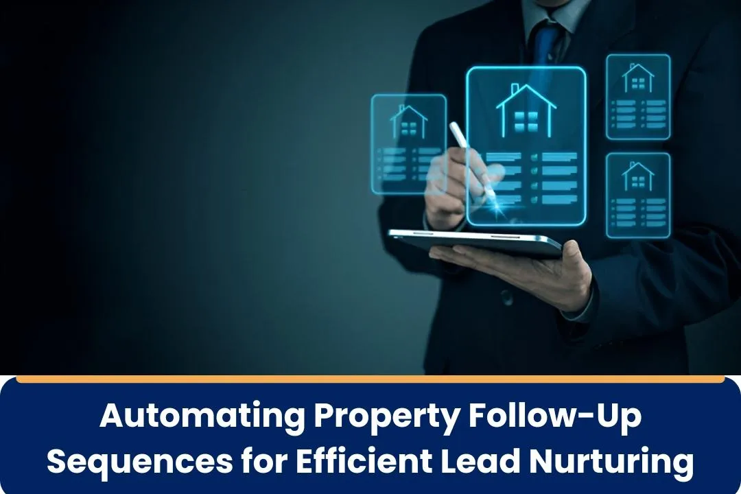 automating property follow-up sequences