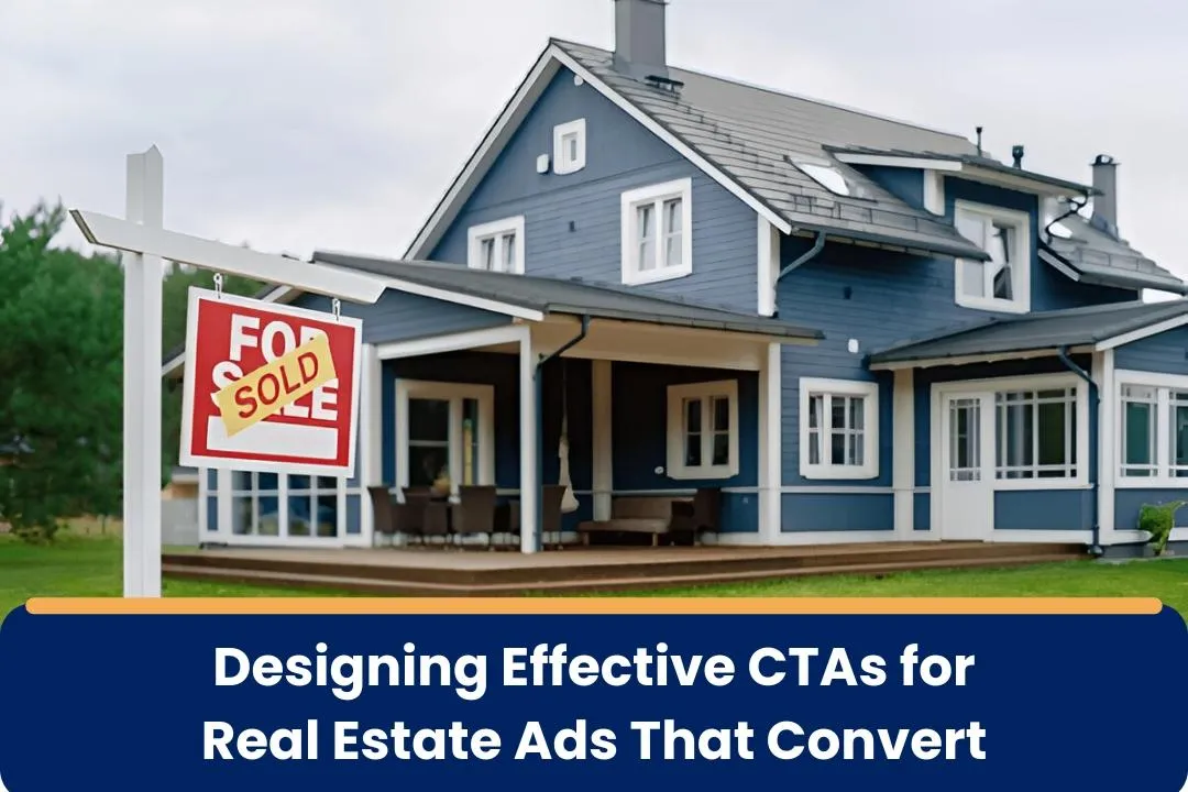 designing CTAs for real estate ads