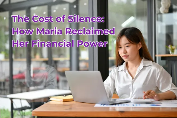 The Cost of Silence: How Maria Reclaimed Her Financial Power
