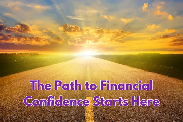 The Path to Financial Confidence Starts Here