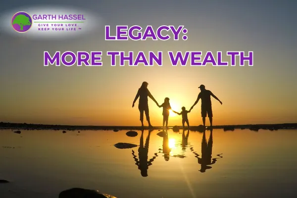 Legacy: More Than Wealth