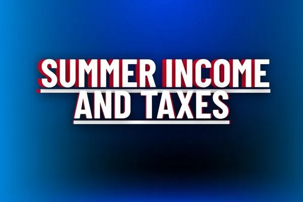 Summer Income and Taxes