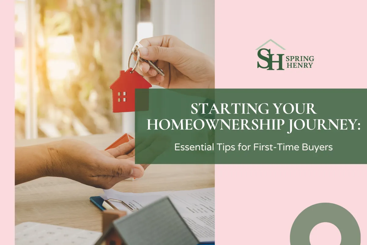 Starting Your Homeownership Journey: Essential Tips for First-Time Buyers