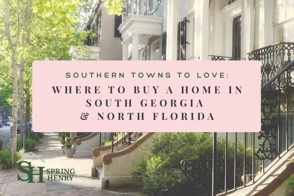 Southern Towns to Love: Where to Buy a Home in South Georgia & North Florida