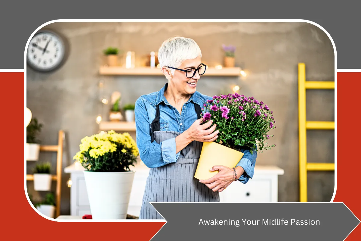 Awakening Your Midlife Passion