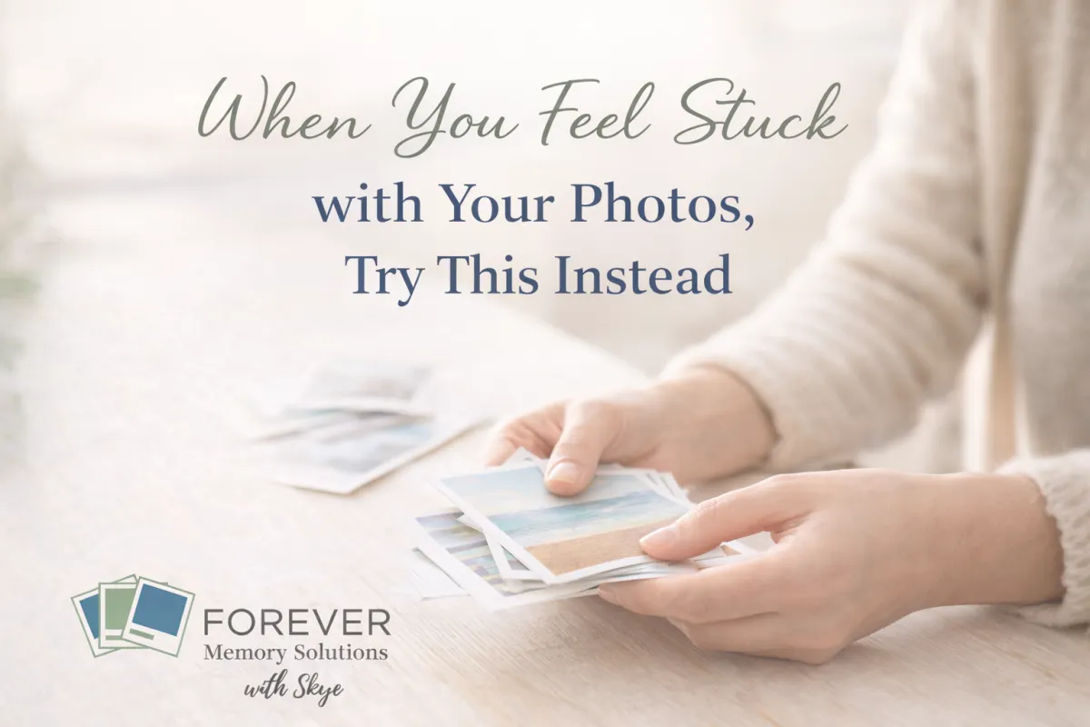 Soft, warm image of hands gently holding a small stack of printed photos at a light wooden table, with the title ‘When You Feel Stuck with Your Photos, Try This Instead’ and a small FOREVER Memory Solutions with Skye logo in the corner.