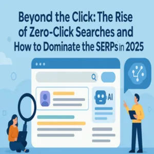 Beyond the Click: The Rise of Zero-Click Searches