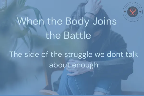 When the Body Joins the Battle: The Other Side of My Daughter’s Struggles