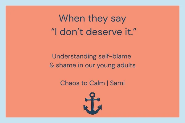 Graphic promoting a blog about self-blame, shame and self-worth in young adults, aimed at parents supporting children with mental health difficulties.