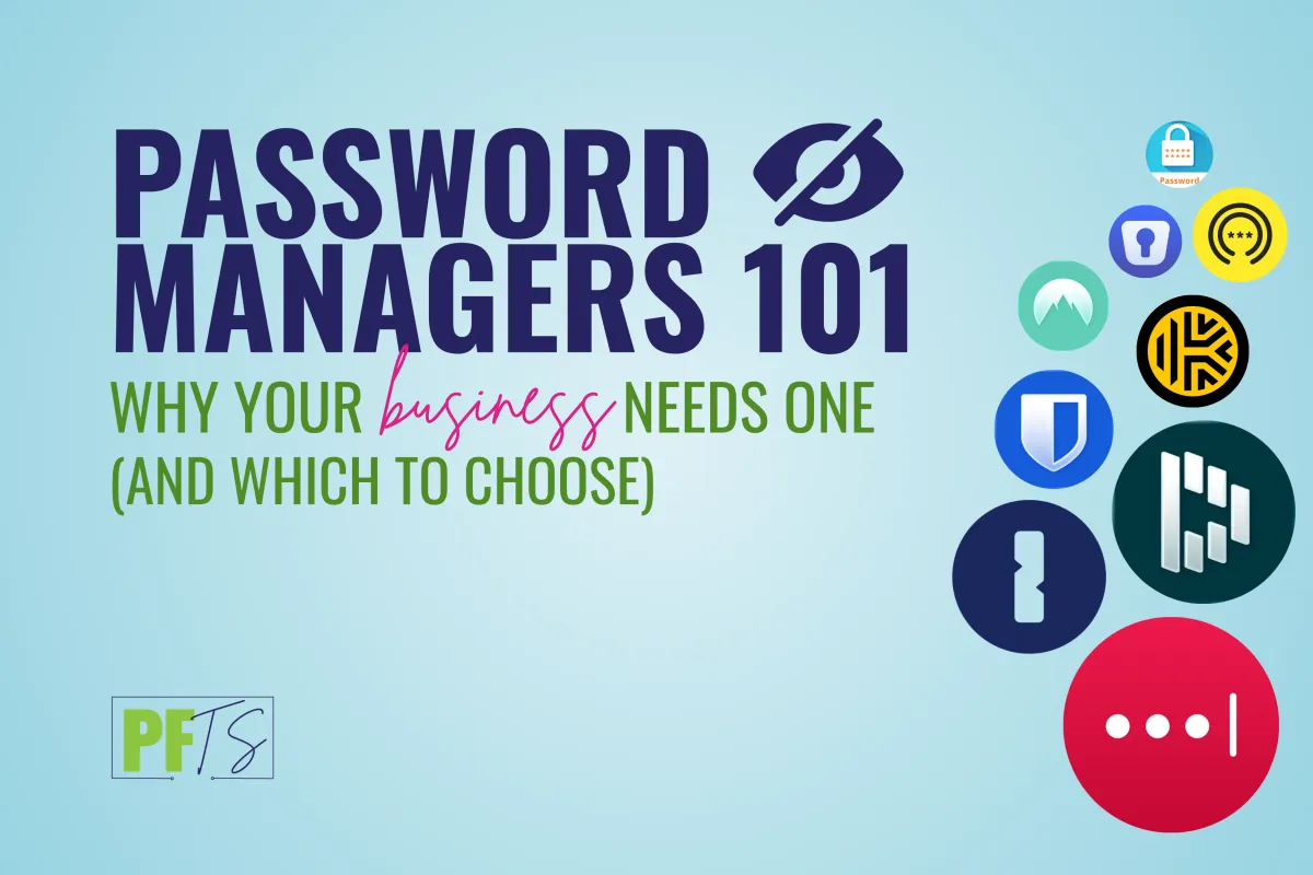 Password Managers 101: Why Your Business Needs One (and Which to Choose)
