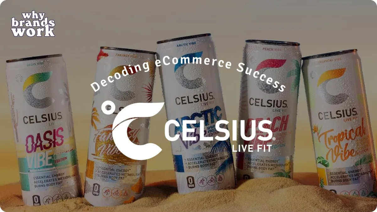 CELSIUS Episode 9 of Why Brands Work