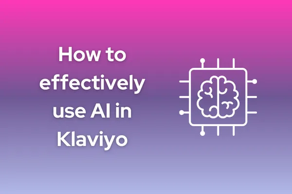 Klaviyo AI Practical Use Guide
