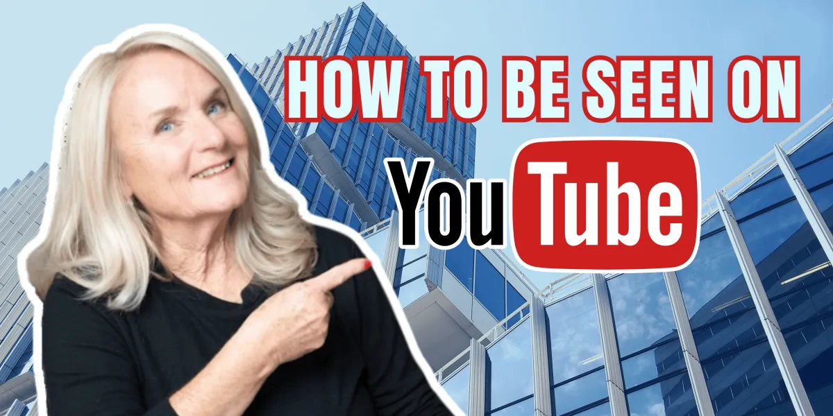YouTube Secrets: Be Visible or Be Forgotten in Real Estate