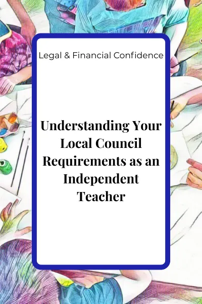Understanding Local Council Requirements as an Independent Teacher: A Practical Guide to Permits, Permissions, and Compliance