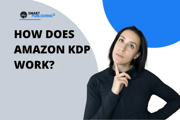 How Does Amazon KDP Really Work?